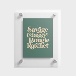 Savage Classy Bougie Ratchet Floating Acrylic Print