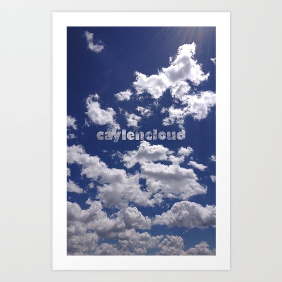 CaylenCloud. Art Print
