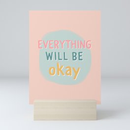 everything will be okay. Mini Art Print