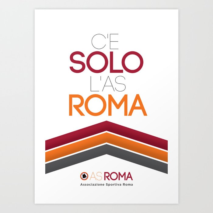 C'e Solo L'AS Roma Art Print