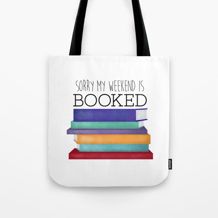 Sorry My Weekend Is Booked Tote Bag