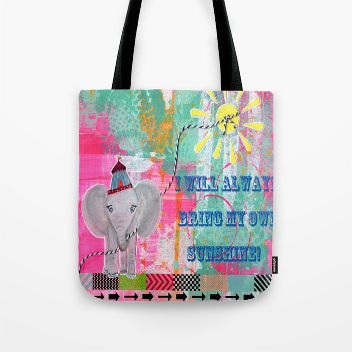 Happy Little Elephant "I will always bring my own sunshine" Tote Bag
