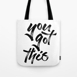 You got this — motivational art Tote Bag