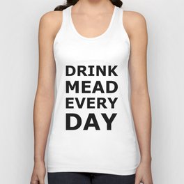 Drink Mead Every Day Tank Top
