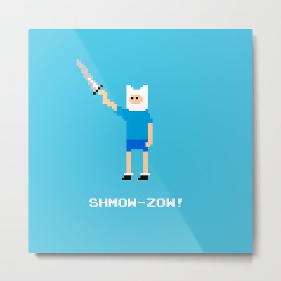Shmow-Zow! Metal Print