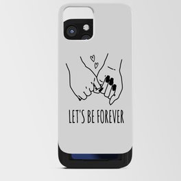 Let s Be Forever Pinky Promises Love iPhone Card Case