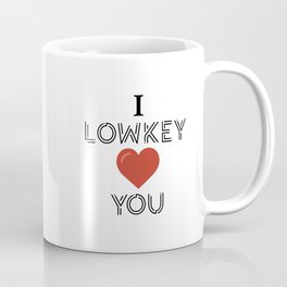 Lowkey Love Coffee Mug