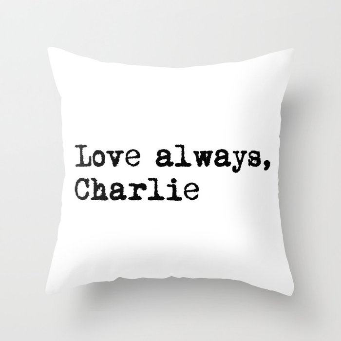 Love always, charlie. Throw Pillow