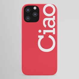 Ciao iPhone Case