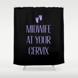 Funny Midwife Quote Shower Curtain
