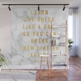 Learn the rules like a pro, so you can break them like an artist - quote picasso Wall Mural