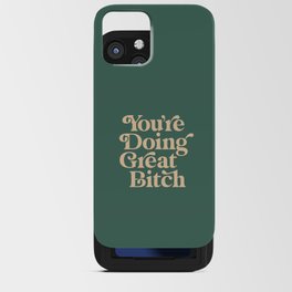 YOU’RE DOING GREAT BITCH vintage green cream iPhone Card Case