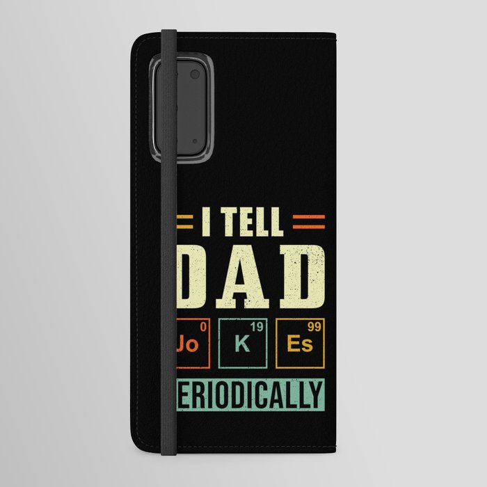 I TELL DAD JOKES PERIODICALLY Android Wallet Case