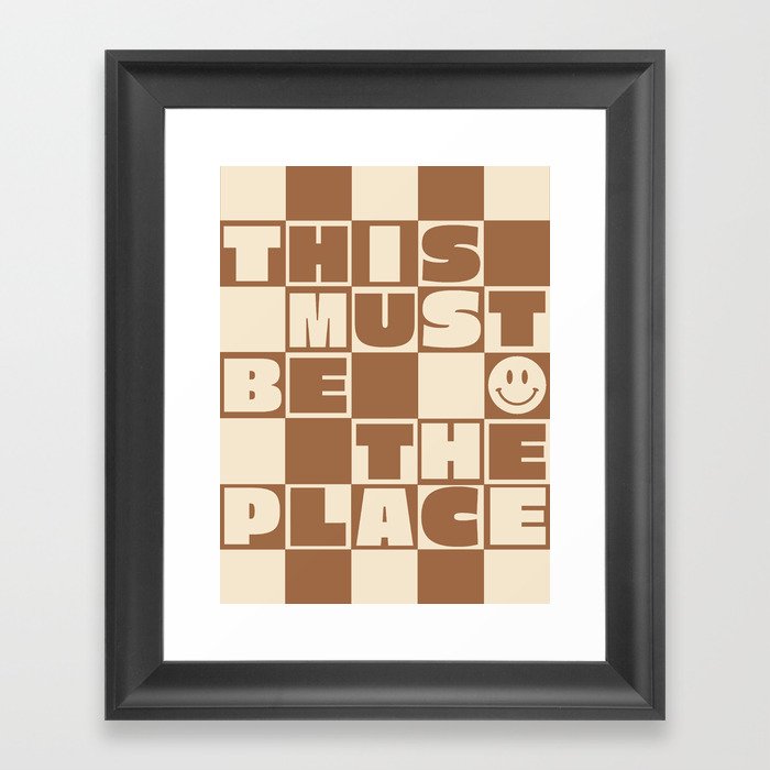 This Must Be The Place (Brown) Framed Art Print