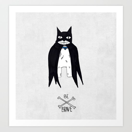 Be Brave Art Print