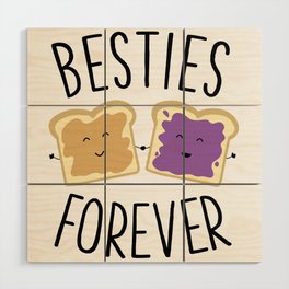 Cute Funny Peanut Butter Jelly Besties Forever Best Friends Wood Wall Art