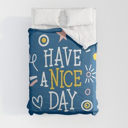Hand drawn colourful lettering "Have a nice day". Stylish font typography. Comforter