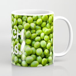 Bitch Peas! Coffee Mug