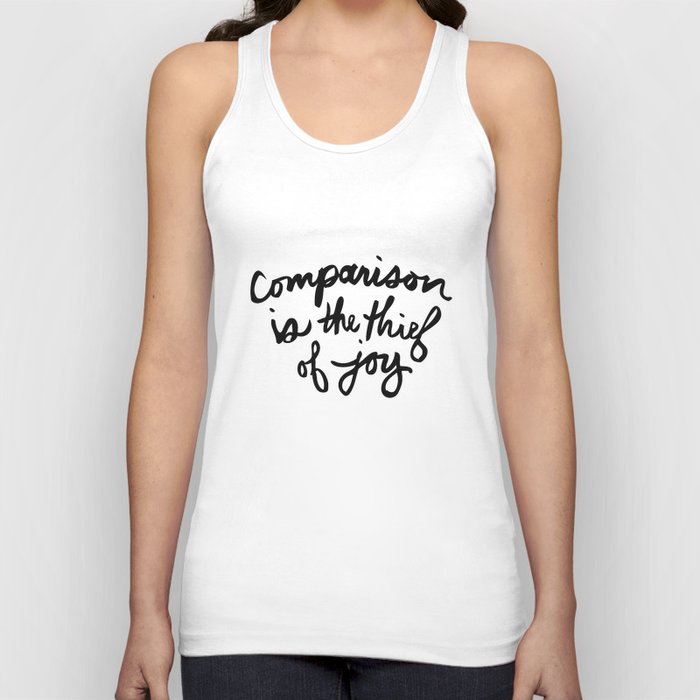 Comparison is the thief of joy (black and white) Tank Top