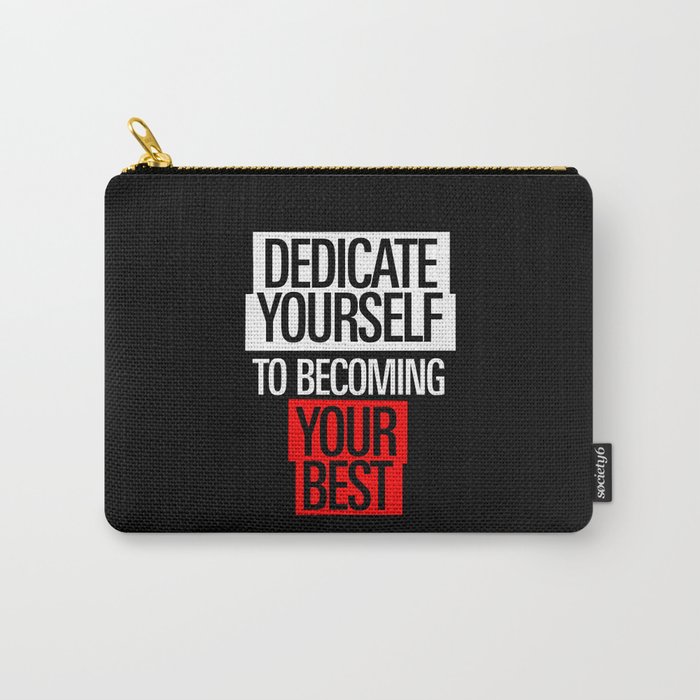 Dedicate Yourself To Becoming Your Best Carry-All Pouch