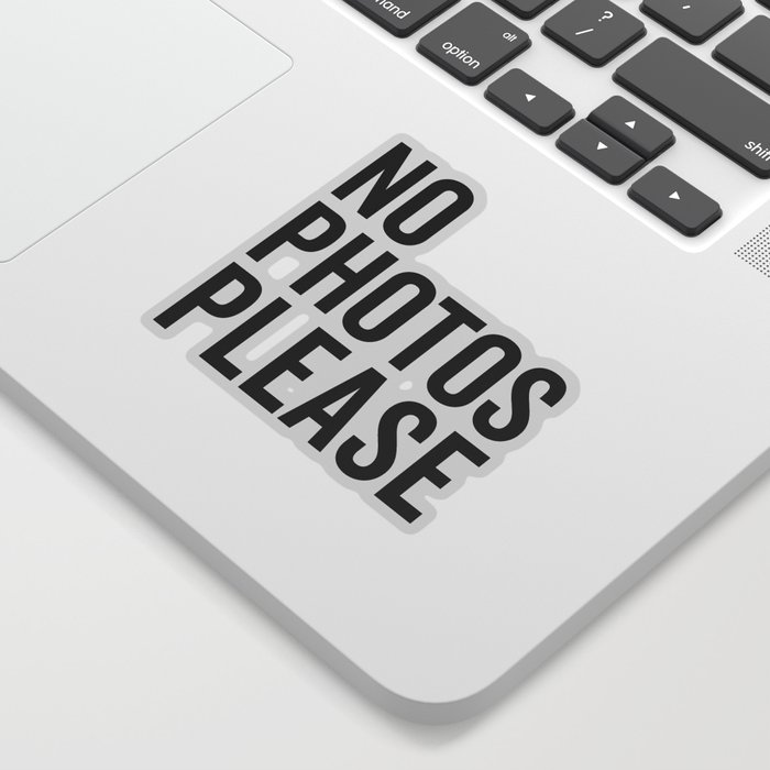 No Photos Please Funny Sarcastic Offensive Quote Sticker