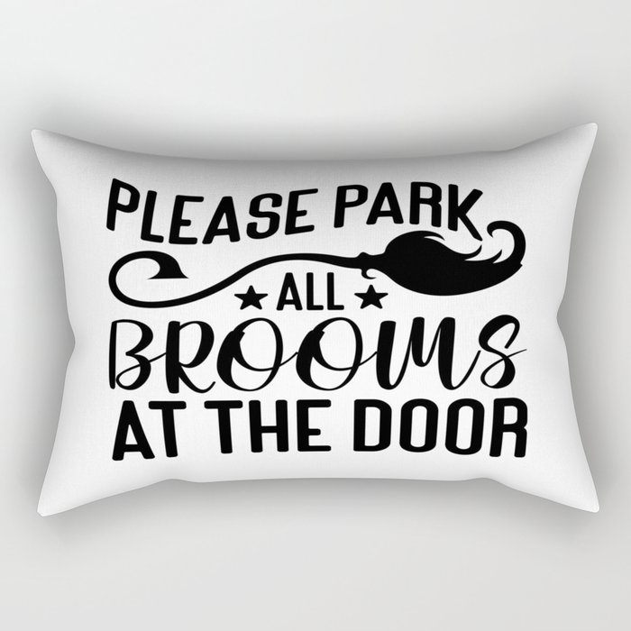 Please Park All Brooms At The Door Rectangular Pillow