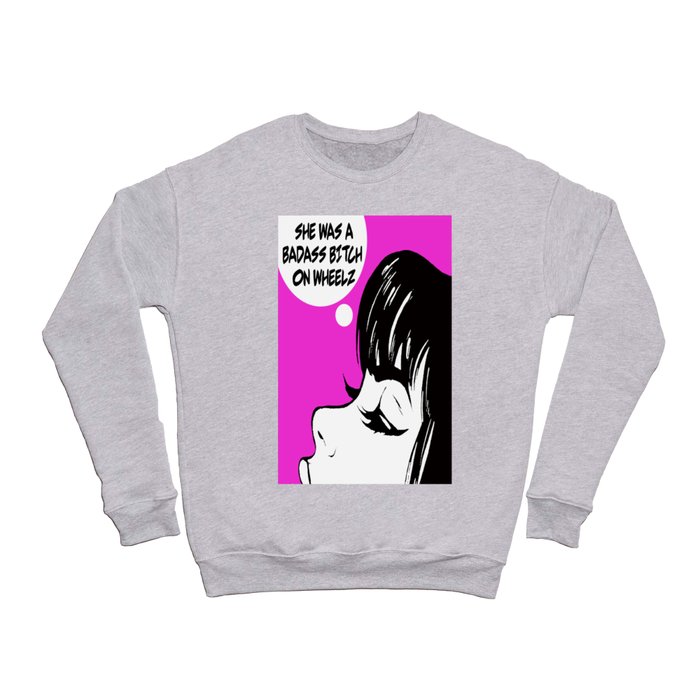 Pop Art Badass Bitch on Wheels Crewneck Sweatshirt