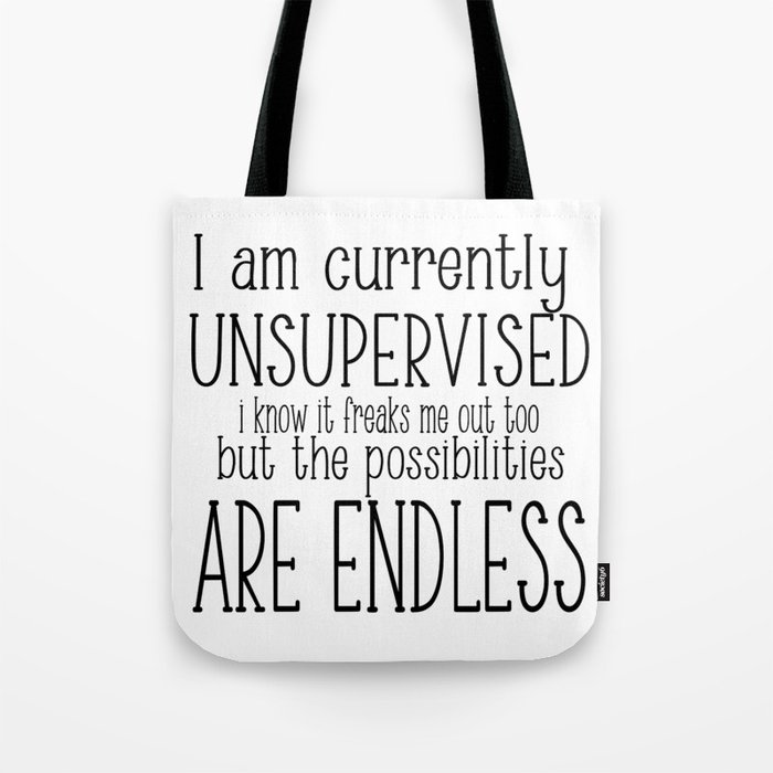 Currently Unsupervised Funny Tote Bag
