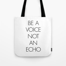 Be a Voice Not an Echo - Albert Einstein Tote Bag