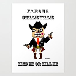 western famous chillie willie Art Print