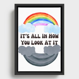 It's All In How You Look At It Rainbows Framed Canvas