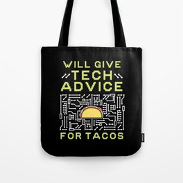 Will Give Tech Advice For Tacos For Computer Programmer Tote Bag | Gadgets, Tech Support, Coding, Tech, Video Gaming, Debugging, Graphicdesign, Programming, Computer, Geek 