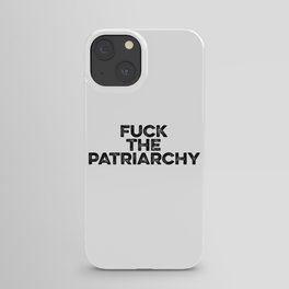 Fuck The Patriarchy iPhone Case
