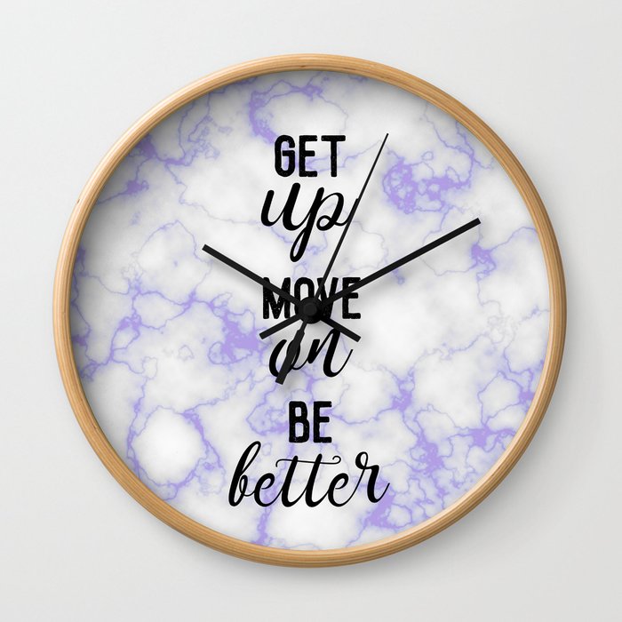 get up, move on, be better Wall Clock