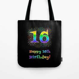 [ Thumbnail: 16th Birthday - Fun Rainbow Spectrum Gradient Pattern Text, Bursting Fireworks Inspired Background Tote Bag ]