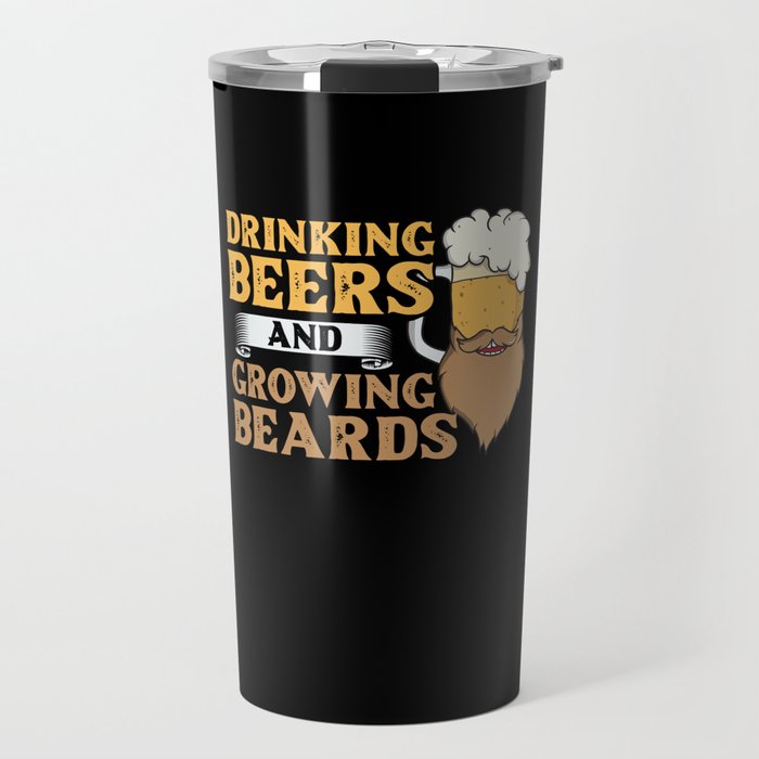 Beard And Beer Drinking Hair Growing Growth Travel Mug