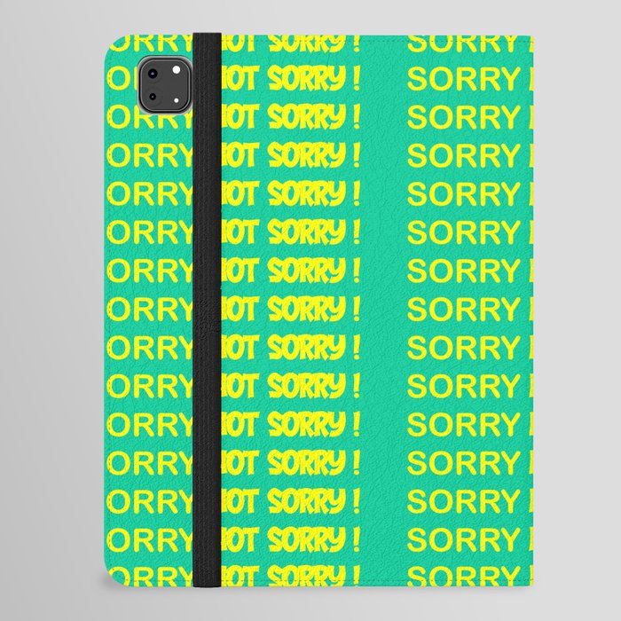 Sorry Not Sorry  iPad Folio Case