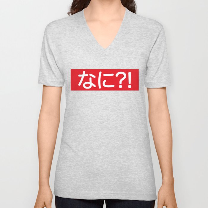 Nani?! Japanese T-Shirt V Neck T Shirt