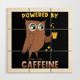 Coffee Owl Powered by Caffeine Wood Wall Art