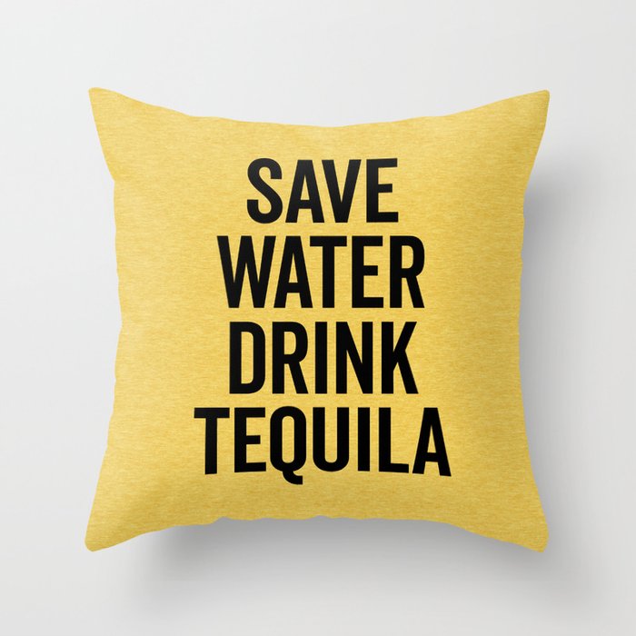 Drink Tequila Funny Quote Throw Pillow