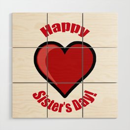 Happy Sister's Day! Wood Wall Art