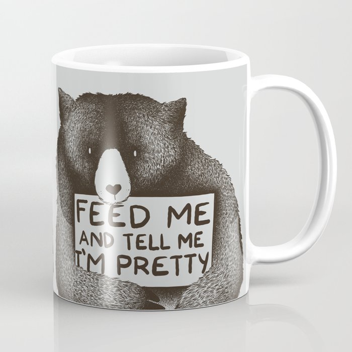 Feed Me And Tell Me I'm Pretty Bear Coffee Mug