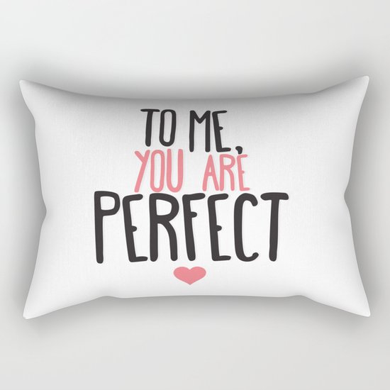 To me you are perfect Rectangular Pillow