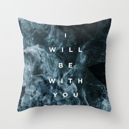I Will Be With You Throw Pillow