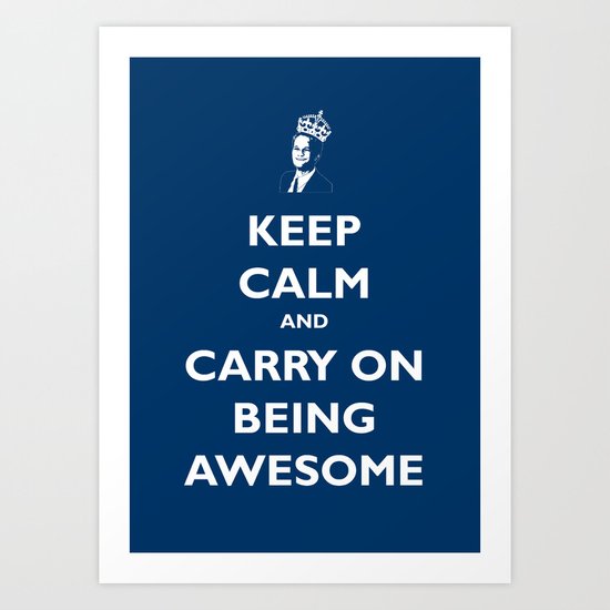 Keep Calm & Carry On Being Awesome Art Print