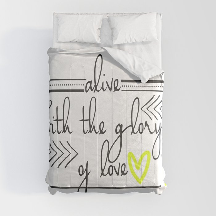 Alive with the Glory of Love Comforter