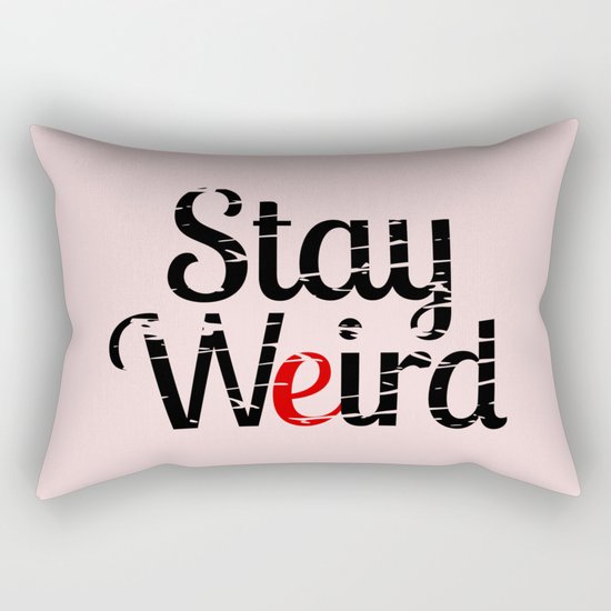 Stay weird Rectangular Pillow