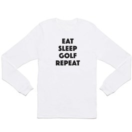 Eat Sleep Golf Long Sleeve T-shirt