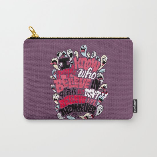 Believing in Ghosts Carry-All Pouch