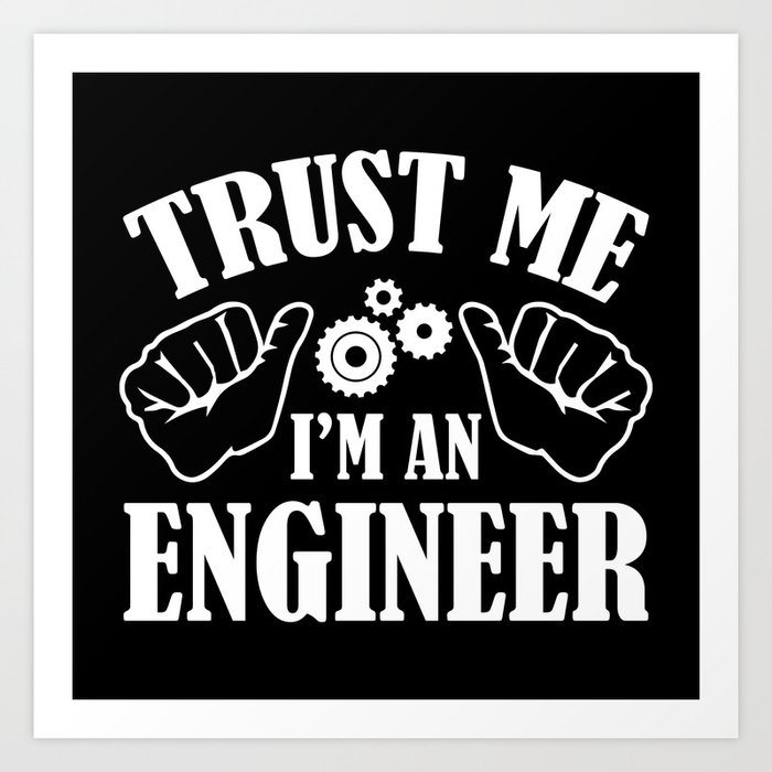 I m engineering. Trust me i'am Engineer. Engineer надпись. Trust me am an Engineer. Trust me im an Engineer Мем.